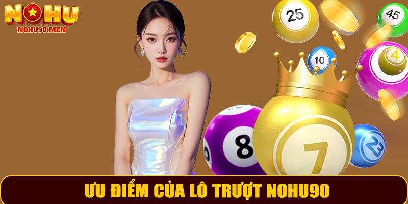 Ưu điểm của lô trượt NOHU90