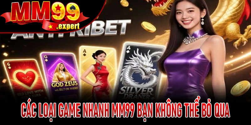 Các loại Game Nhanh MM99 bạn không thể bỏ qua